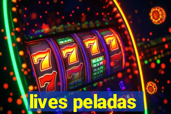 lives peladas